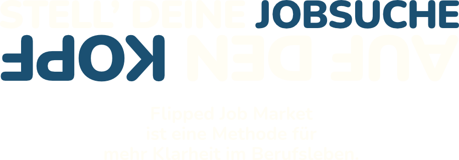 Flipped Job Market ist eine Methode für mehr Klarheit im Berufsleben
